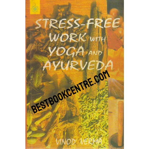 Stress Free Work with Yoga and Ayurveda